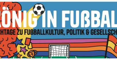 Fachtage zu Fußballkultur, Politik und Gesellschaft am 4./5. Juli in Nürnberg